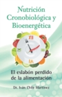 Image for Nutricion Cronobiologica Y Bioenergetica (Edicion Blanco Y Negro): El Eslabon Perdido De La Alimentacion