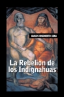 Image for La Rebelion De Los Indignahuas