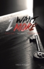 Image for I Want More: Caution . . . Intimacy Awaits You