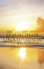 Image for La Sexualidad: Una Experiencia Religiosa