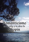 Image for Romanticismo en la vida y la obra de Chopin