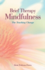 Image for Brief Therapy Mindfulness: The Teaching Change