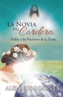 Image for La Novia Del Cordero: Habla a Las Naciones De La Tierra