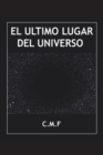 Image for El Ultimo Lugar Del Universo