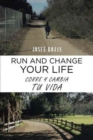 Image for Run and Change Your Life
