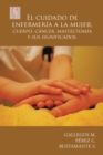 Image for El Cuidado De Enfermeria a La Mujer; Cuerpo, Cancer,  Mastectomia Y Sus Significados