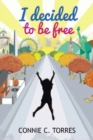 Image for I Decided to Be Free