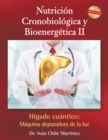 Image for Nutricion Cronobiologica Y Bioenergetica Ii (Edicion a Color): Higado Cuantico: Maquina Depuradora De La Luz