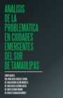 Image for Analisis De La Problematica En Ciudades Emergentes Del Sur De Tamaulipas