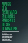 Image for Analisis de la problematica en ciudades emergentes del sur de Tamaulipas