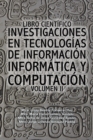 Image for Libro Cientifico Investigaciones En Tecnologias De Informacion Informatica Y Computacion: Volumen Ii