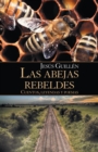 Image for Las Abejas Rebeldes: Cuentos, Leyendas Y Poemas