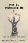 Image for Evita Caer Estando En La Cima : Analisis Para Un Liderazgo Genuino. Volumen 2