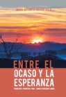 Image for Entre El Ocaso Y La Esperanza.