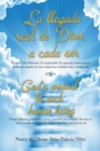 Image for La Llegada Real De Dios, a Cada Ser : God&#39;s Arrival to Each Human Being