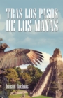 Image for Tras Los Pasos De Los Mayas