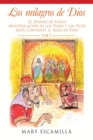 Image for Los Milagros De Dios : -El Horno De Fuego -Multiplicacion De Los Panes Y Los Peces -Jesus Convierte El Agua En Vino
