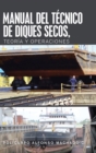 Image for Manual Del Tecnico De Diques Secos, Teoria Y Operaciones