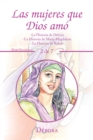 Image for Las Mujeres Que Dios Amo : -La Historia De Debora -La Historia De Maria Magdalena -La Historia De Rahab