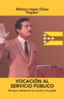 Image for Vocacion Al Servicio Publico: Mi Mayor Satisfaccion Fue Servirle a Mi Pueblo