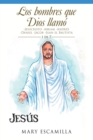 Image for Los Hombres Que Dios Llamo : -Jesucristo -Abram -Andres -Daniel -Jacob -Juan El Bautista