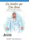 Image for Los Hombres Que Dios Llamo : -Jesucristo -Abram -Andres -Daniel -Jacob -Juan El Bautista