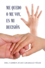 Image for Me Quedo O Me Voy, Es Mi Decision