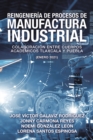 Image for Reingenieria De Procesos De Manufactura Industrial: Colaboracion Entre Cuerpos Academicos Tlaxcala Y Puebla (Enero 2021)