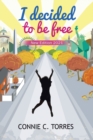 Image for I Decided to Be Free : New Edition 2021
