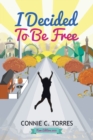 Image for I Decided to Be Free: New Edition 2021