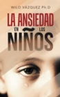 Image for La Ansiedad En Los Ninos