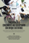 Image for Transferencia De Conocimiento Multidisciplinario Con Enfoque Sustentable
