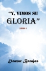 Image for Y, Vimos Su Gloria : Libro Uno