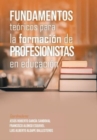 Image for Fundamentos Teoricos Para La Formacion De Profesionistas En Educacion