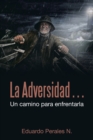 Image for La Adversidad... Un Camino Para Enfrentarla