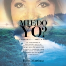 Image for MIEDO YO?: (Autobiografia)