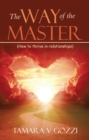 Image for Way of the Master: (How to thrive in relationships)