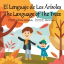 Image for El Lenguaje de Los Arboles. The Language of The Trees