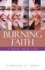 Image for BURNING FAITH: A WALK WITH GOD