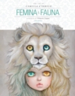 Image for Femina and Fauna  : the art of Camilla d&#39;Errico