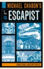 Image for Michael Chabon&#39;s The escapists  : amazing adventures