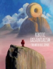 Image for Robotic existentialism  : the art of Eric Joyner