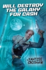 Image for Will Destroy the Galaxy for Cash