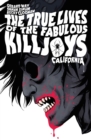 Image for The True Lives of the Fabulous Killjoys: California Library Edition