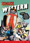 Image for Space Western Comics: Cowboys vs. Aliens, Commies, Dinosaurs, &amp; Nazis!