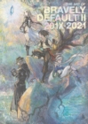 Image for The Art of Bravely Default II: 201X-2021