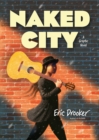 Image for Naked City: A Graphic Novel