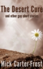 Image for Desert Cure and other gay short stories
