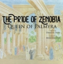 Image for Pride of Zenobia: Queen of Palmyra