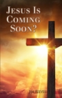 Image for Jesus Is Coming Soon?